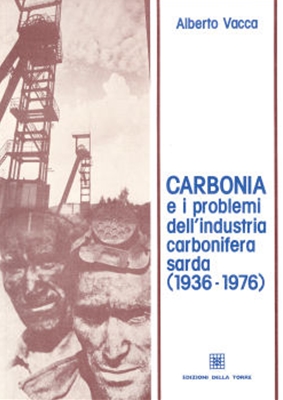 Carbonia e i problemi dell´industria carbonifera sarda (1936-1976)