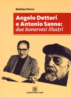 Angelo Dettori e Antonio Sanna: due bonorvesi illustri